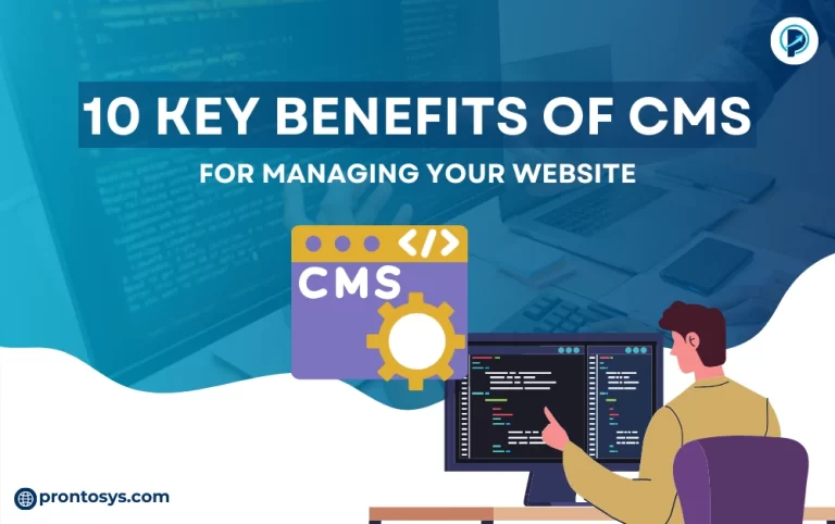 10 Key Benefits of CMS for Managing Your Website